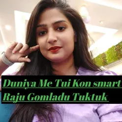 Duniya Me Tui Kon smart